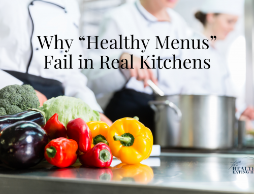 Why “Healthy Menus” Fail in Real Kitchens (And What to Do Instead)